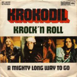 Krokodil : Krock 'n Roll - A Mighty Long Way to Go